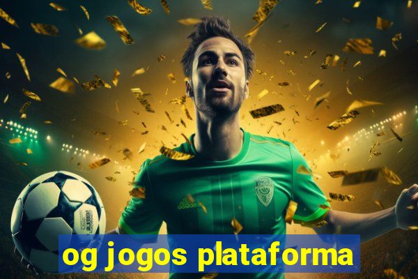 og jogos plataforma